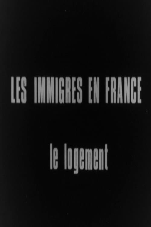 Poster for LES IMMIGRÉS EN FRANCE - LE LOGEMENT