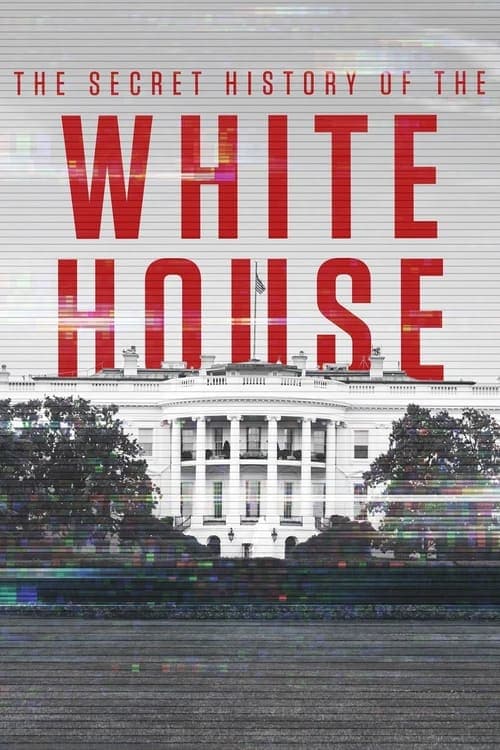 Poster for The Secret History of The White House