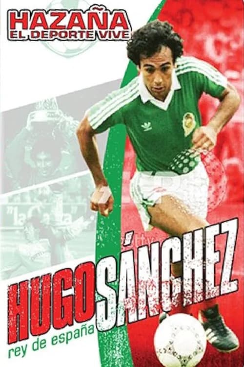 Poster for Hazaña El Deporte Vive: Hugo Sanchez - Rey De Espana