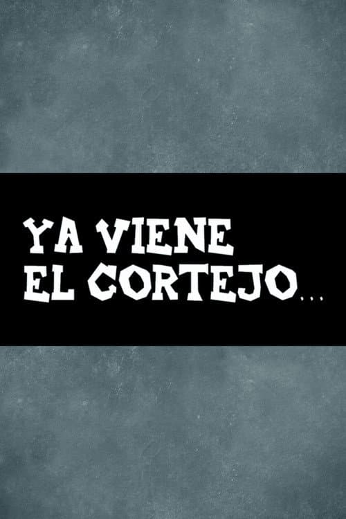Poster for Ya viene el cortejo…