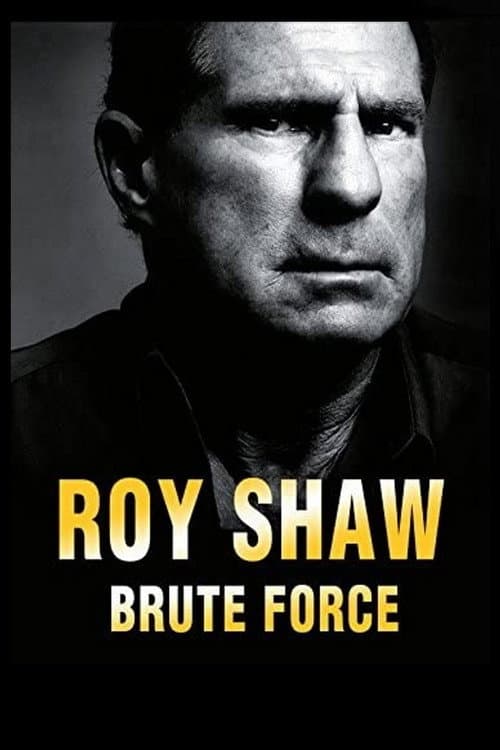 Poster for Roy Shaw: Brute Force