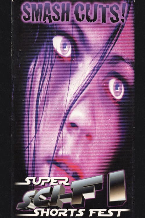 Poster for Smash Cuts! Super Sci-Fi Shorts Fest