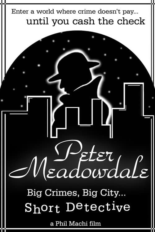 Poster for Peter Meadowdale: Big Crimes, Big City, Short Detective