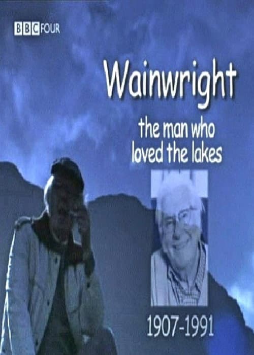 Poster for Wainwright: The Man Who Loved The Lakes