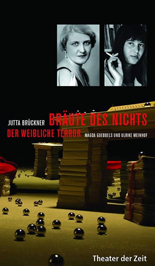Постер до фільму «Bräute des Nichts. Der weibliche Terror: Magda Goebbels und Ulrike Meinhof»