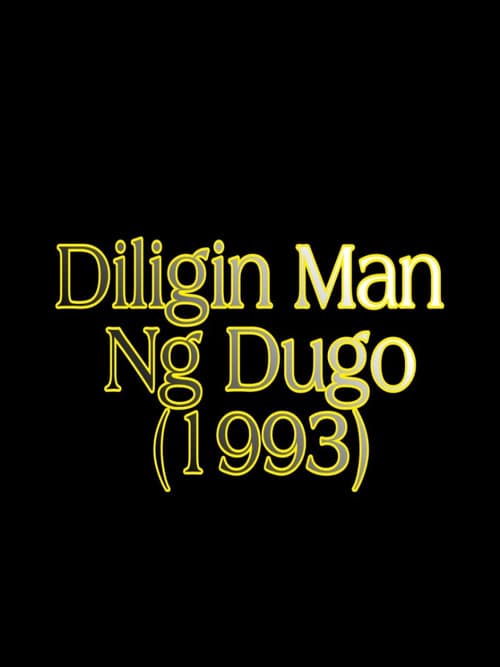 Poster for Diligin Man Ng Dugo