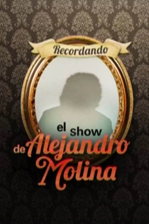 Poster for Remembering Alejandro Molina's Show