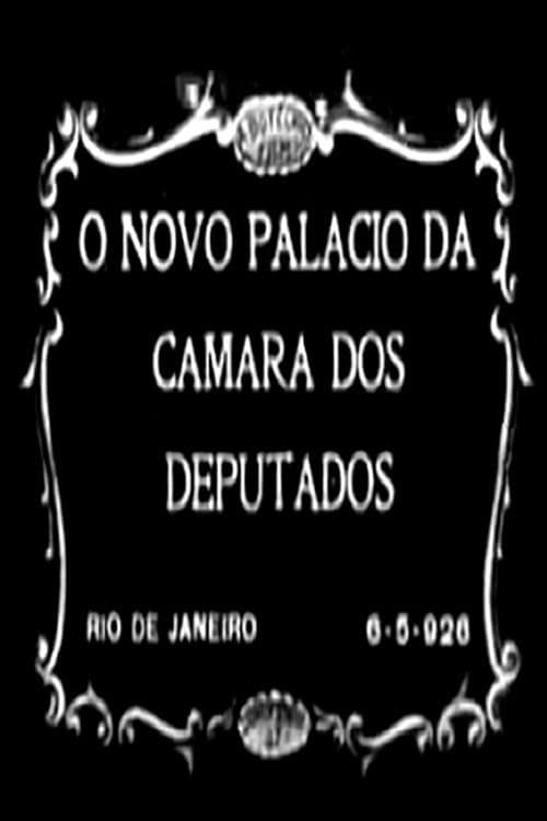 Постер до фільму «O Novo Palácio da Câmara dos Deputados»