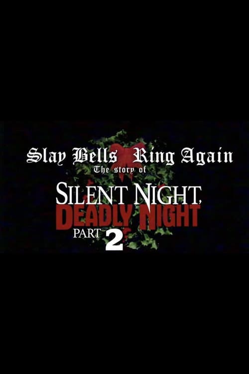 Poster for Slay Bells Ring Again: The Story of Silent Night, Deadly Night 2