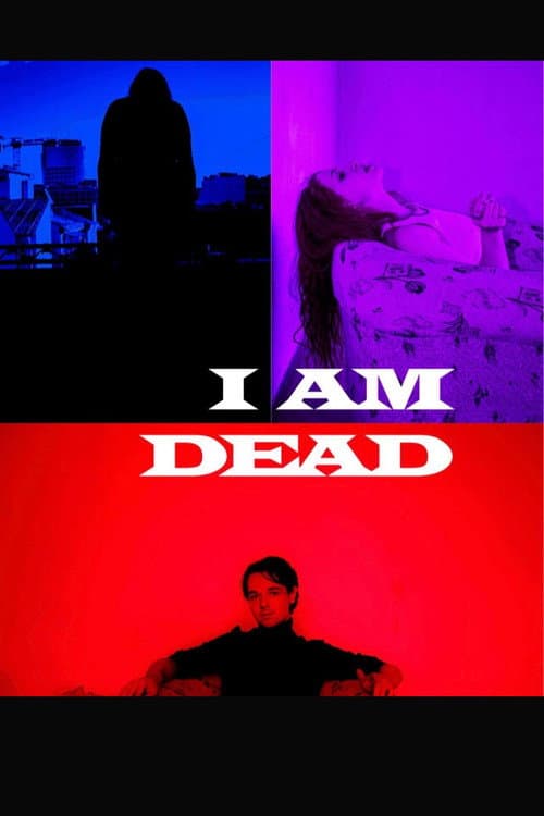 Постер до фільму «I Am Dead»