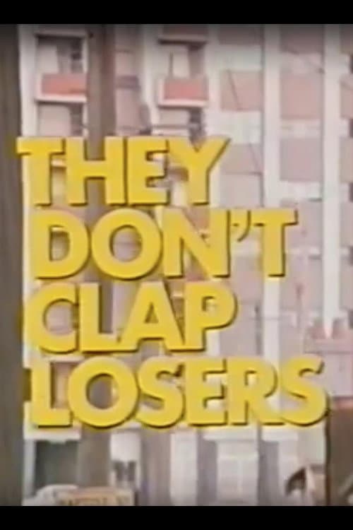 Poster for They Don't Clap Losers