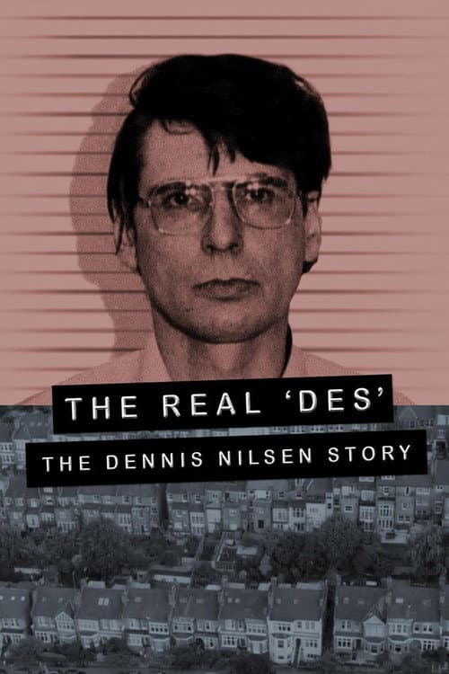 Poster for The Real Des: The Dennis Nilsen Story