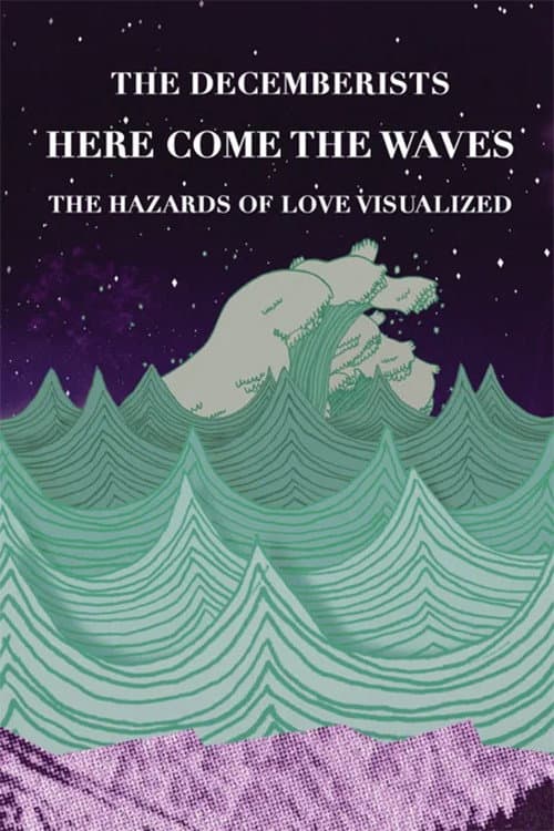 Poster for Here Come The Waves: The Hazards of Love Visualized