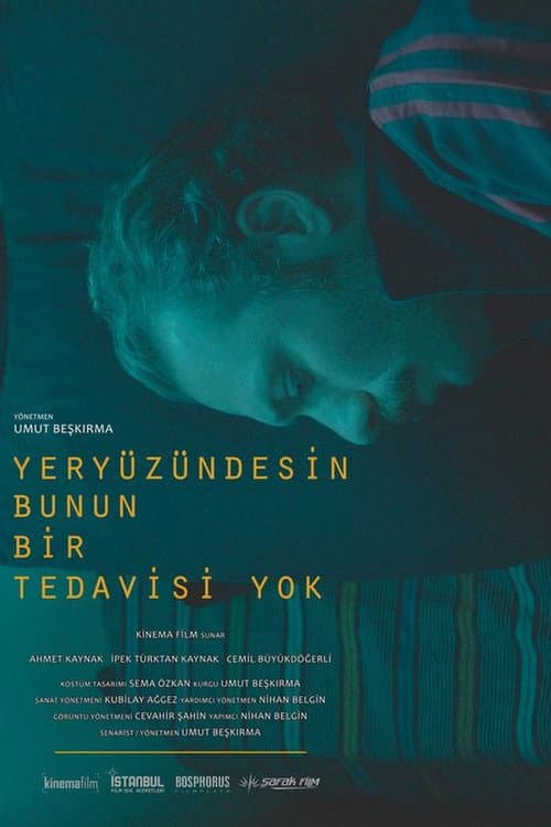 Poster for You Are on Earth, There Is No Cure for That