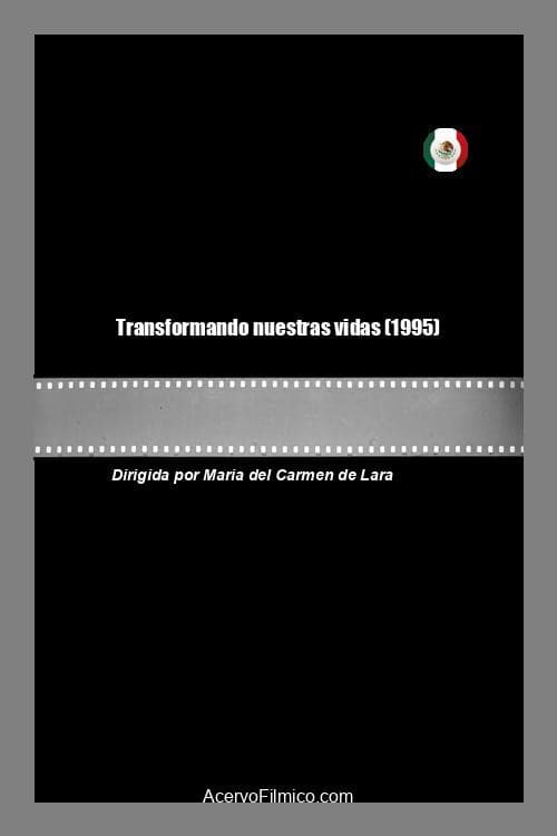 Poster for Transformando nuestras vidas