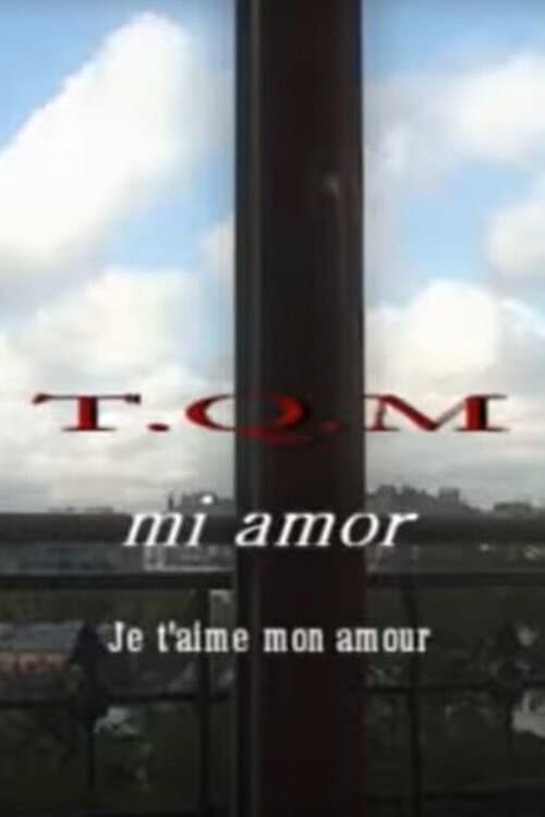 Постер до фільму «T.Q.M. Mi Amor»