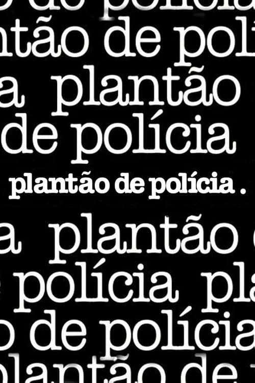 Poster for Plantão de Polícia