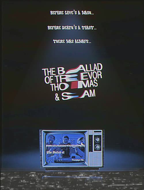 Poster for The Ballad of Trevor, Thomas, and Sam