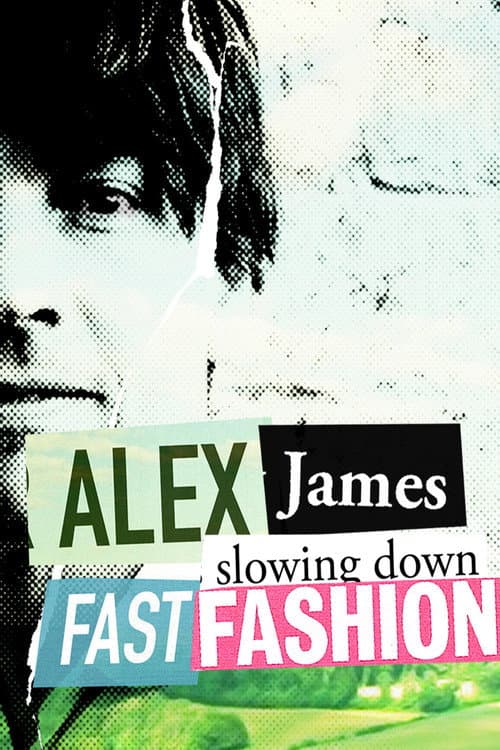 Постер до фільму «Alex James: Slowing Down Fast Fashion»
