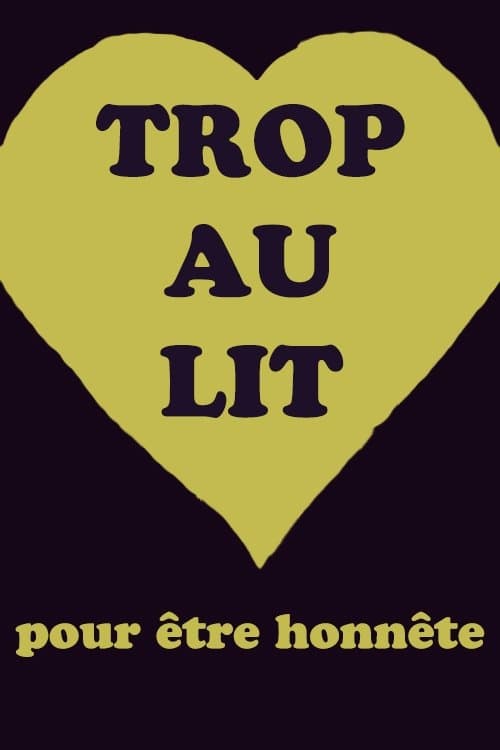 Poster for Trop au lit pour être honnête