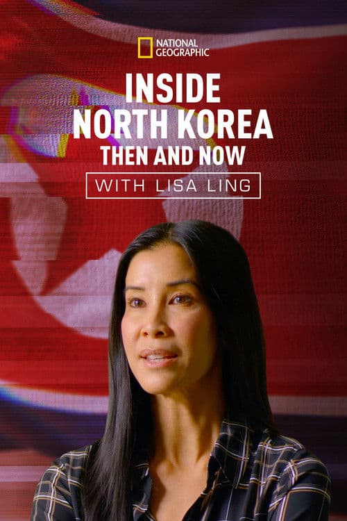 Poster for Inside North Korea: Then and Now with Lisa Ling