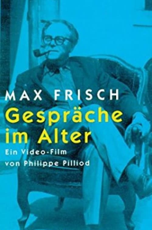 Poster for Max Frisch - Gespräche im Alter