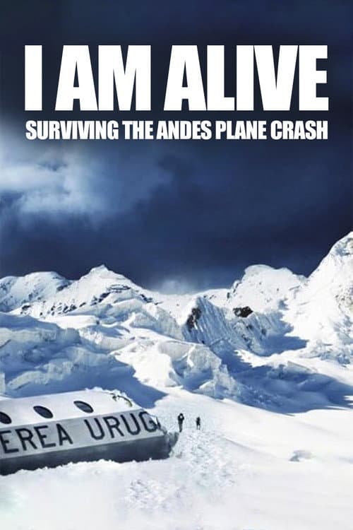 Poster for I Am Alive: Surviving the Andes Plane Crash