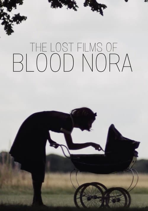 Постер до фільму «The Lost Films of Bloody Nora»