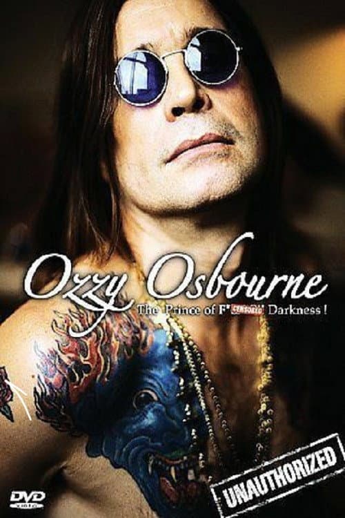 Постер до фільму «Ozzy Osbourne: The Prince Of F*?$!@# Darkness - (Unauthorized)»
