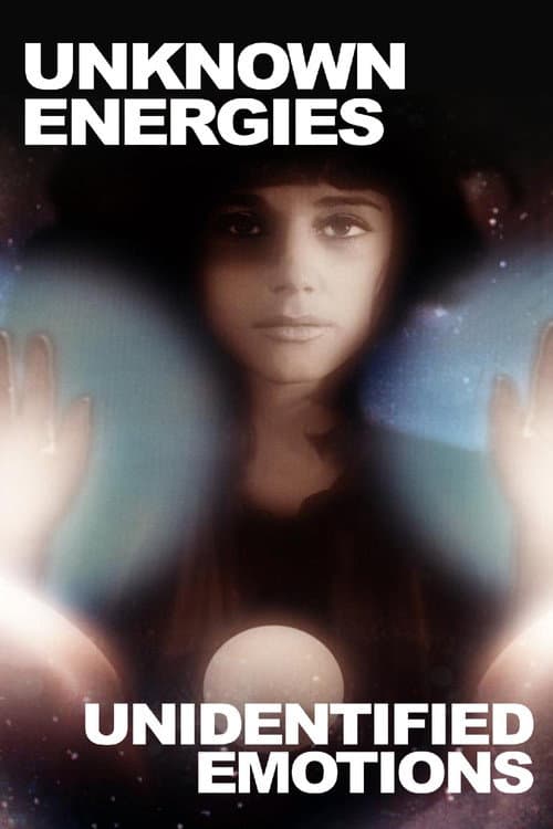Poster for Unknown Energies, Unidentified Emotions
