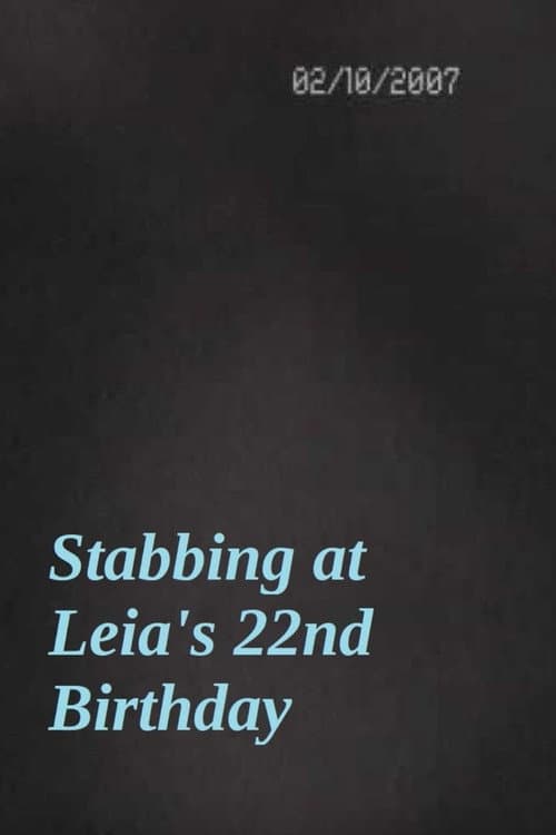 Poster for Stabbing at Leia's 22nd Birthday