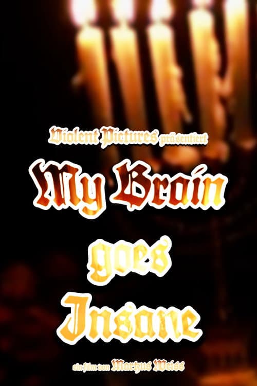 Poster for My Brain Goes Insane