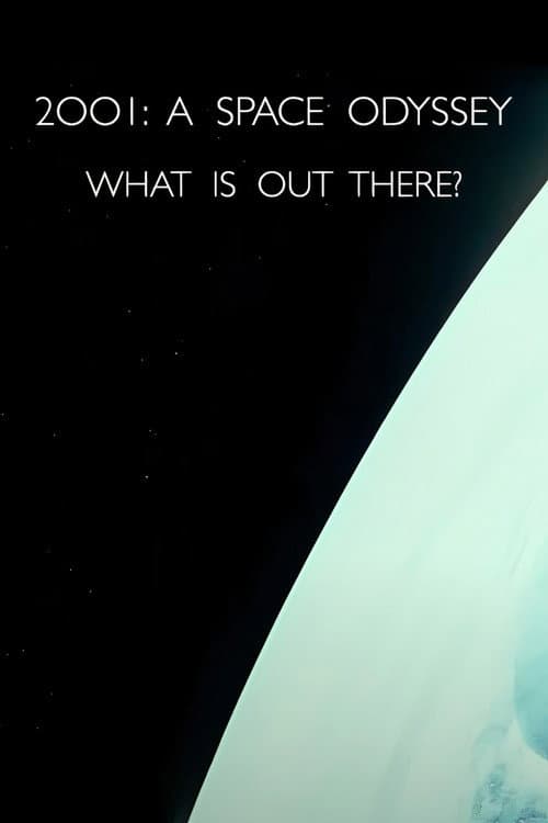 Poster for 2001: A Space Odyssey – What Is Out There?