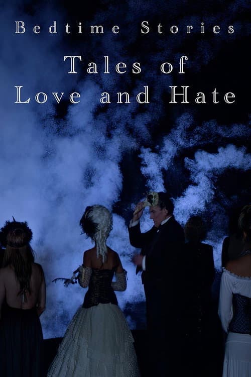 Постер до фільму «Bedtime Stories: Tales of Love and Hate»