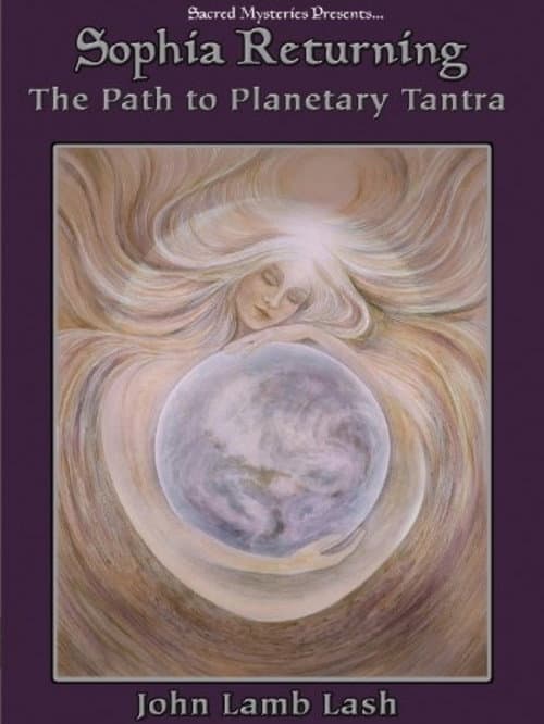 Poster for Sophia Returning: The Path to Planetary Tantra