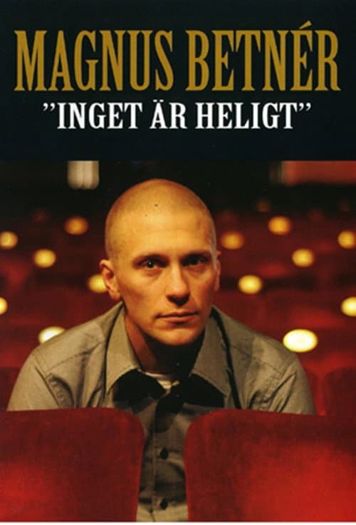Poster for Magnus Betnér - Inget är Heligt