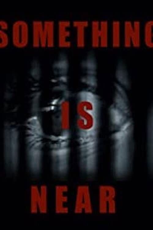 Poster for Something Is Near