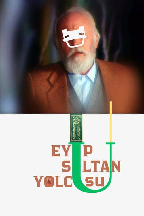 Poster for Eyüp Sultan Yolcusu