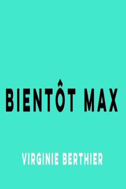 Poster for Bientôt Max