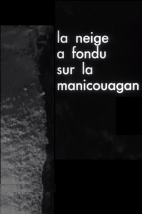 Poster for The Snow Has Melted on the Manicouagan