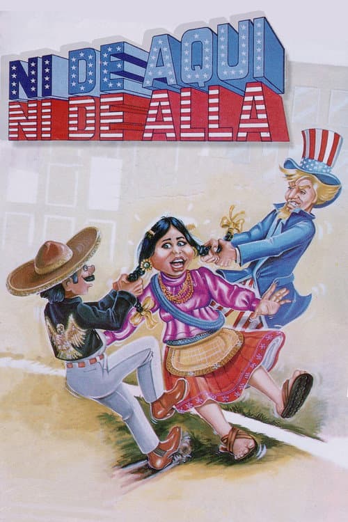 Poster for Ni de aquí, ni de allá