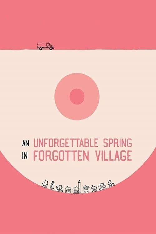 Poster for An Unforgettable Spring in a Forgotten Village