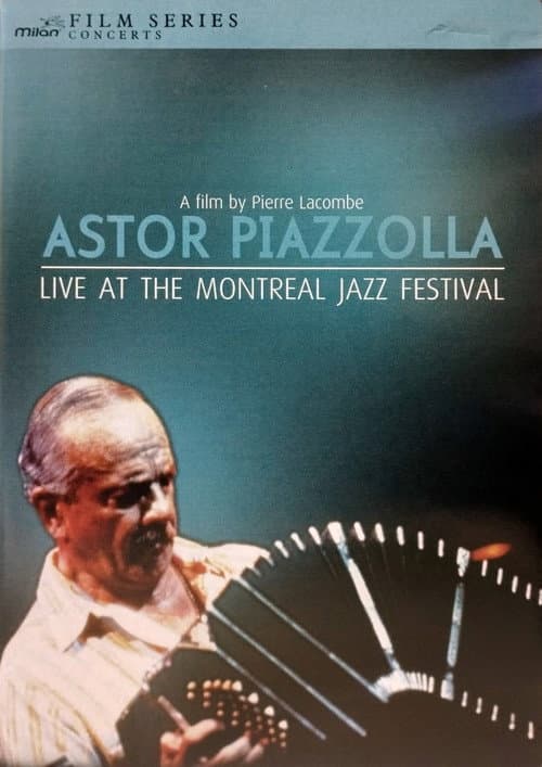 Poster for Astor Piazzolla - Live at the Montreal Jazz Festival
