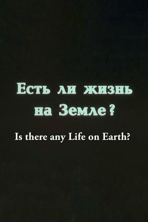 Poster for Is There any Life on Earth?