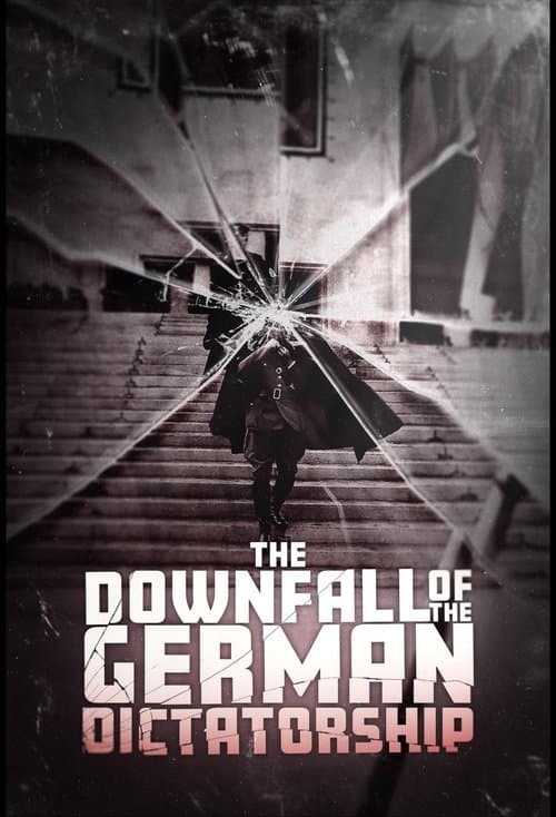 Poster for The Downfall of the German Dictatorship