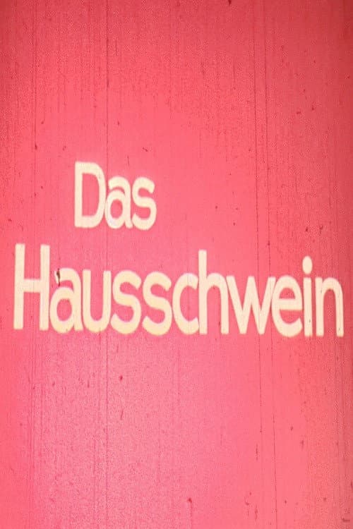 Постер до фільму «Das Hausschwein»