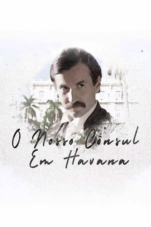 Poster for O Nosso Cônsul em Havana