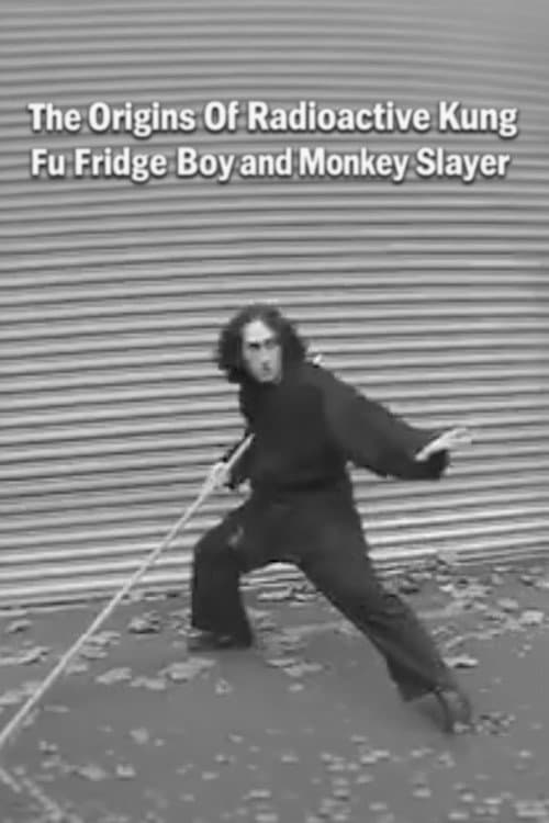 Poster for The Origins of Radioactive Kung Fu Fridge Boy and Monkey Slayer