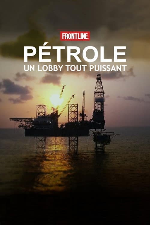 Poster for Pétrole, un lobby tout puissant