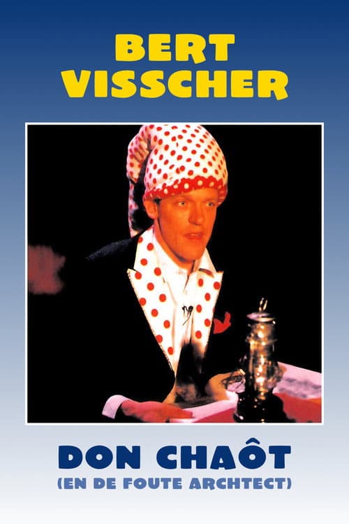 Poster for Bert Visscher: Don Chaôt En De Foute Architect